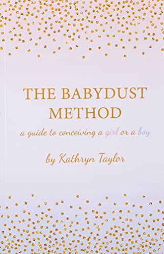 The Babydust Method: A Guide to Conceiving a Girl or a Boy